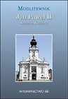 Jan Paweł II - Święty z Wadowic - modlitewnik