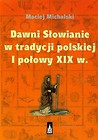 Dawni Słowianie w tradycji polskiej I połowy XIX w.