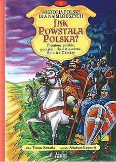 Jak powstała Polska?