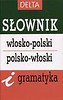 Słownik Włosko-polsko-włoski i gramatyka DELTA