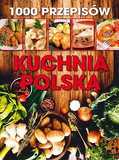 1000 przepisów. Kuchnia polska (ziemniaczki)