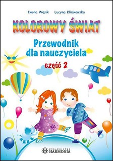Kolorowy świat. Przew. dla nauczyc. cz.2 +CD(kpl)