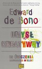 Ewdard de Bono. Umysł kreatywny