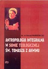Antropologia integralna w sumie teologicznej..