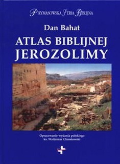 Atlas biblijnej Jerozolimy. Prymasowska Seria..