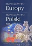 Bezpieczeństwo Europy - bezpieczeństwo Polski T.2