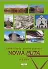Nowa Huta. A Guide