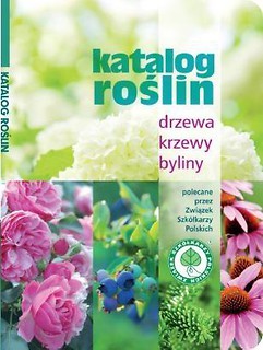 Katalog roślin. Drzewa, krzewy, byliny w.2016