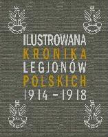 Ilustrowana Kronika Legionów Polskich 1914-1918