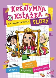 Kreatywna książka dla Superdziewczyn. Flory