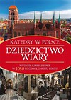 Katedry w Polsce. Dziedzictwo wiary