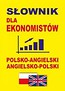 Słownik dla ekonomistów pol-ang ang-pol