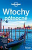 Lonely Planet. Włochy Północne