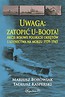 Uwaga: zatopić U-Boota! Akcje bojowe polskich...