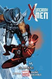 Uncanny X-Men .T.2. Złamani