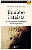 Bonobo i ateista. W poszukiwaniu humanizmu..pocket