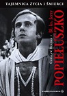 Bł. ks. Jerzy Popiełuszko. Taj. życia i śmierci