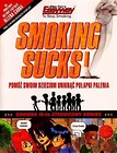 Smoking sucks-palenie jest do kitu!