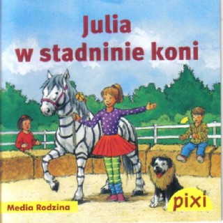 Pixi 3 - Julia w stadninie koni  Media Rodzina