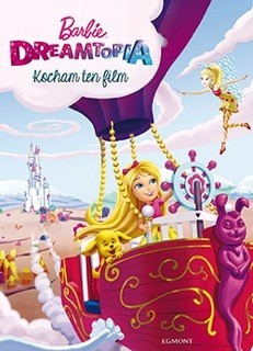 Barbie Dreamtopia. Kocham ten film