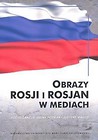 Obrazy Rosji i Rosjan w mediach