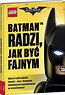 LEGO &amp;reg Batman Movie.Batman radzi,jak być fajnym