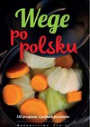 Wege po polsku. 130 przepisów z polskich produktów