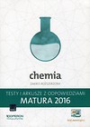 Chemia Matura 2016 Testy i arkusze z odpowiedziami Zakres rozszerzony
