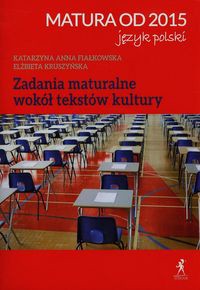 Matura od 2015 Język polski Zadania maturalne wokół tekstów kultury