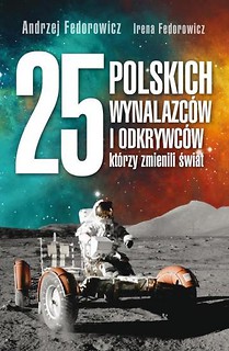 25 polskich wynalazc&oacute;w i odkrywc&oacute;w, kt&oacute;rzy..