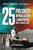 25 polskich wynalazc&oacute;w i odkrywc&oacute;w, kt&oacute;rzy..