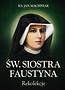 Św. Siostra Faustyna. Rekolekcje