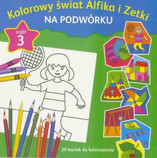 Kolorowy świat Alfika i Zetki cz.3 Na podw&oacute;rku