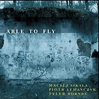 Able To Fly. M. Sikała, P. Lemańczyk, T. Hornby CD