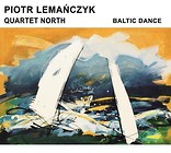 Baltic Dance. Piotr Lemańczyk Quartet North CD