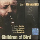 Children of Bird. Emil Kowalski CD
