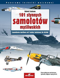 101 słynnych samolot&oacute;w myśliwskich
