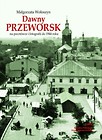 Dawny Przeworsk na pocztówce i fotografii do 1944 r.