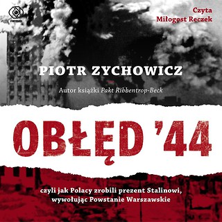 Obłęd  44. Czyli jak Polacy zrobili...Audiobook