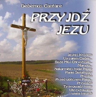 Debemus Cantare - Przyjdź Jezu CD