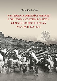 Wysiedlenia ludności polskiej z okupowanych ziem polskich włączonych do III Rzeszy w latach 1939-1945