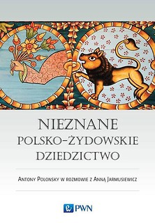 Nieznane polsko - żydowskie dziedzictwo