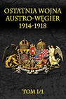 Ostatnia wojna Austro-Węgier 1914-1918