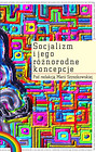 Socjalizm i jego różne koncepcje