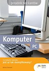 Komputer PC.Czy komputer jest aż tak skomplikowany