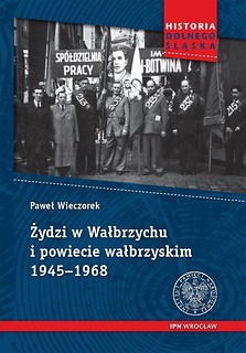 Żydzi w Wałbrzychu i powiecie wałbrzyskim 1945–1968