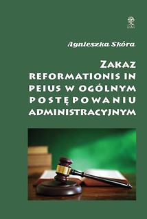 Zakaz reformationis in peius w og&oacute;lnym post. adm.