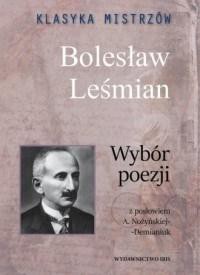 Klasyka mistrz&oacute;w. Bolesław Leśmian. Wyb&oacute;r poezj