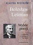 Klasyka mistrz&oacute;w. Bolesław Leśmian. Wyb&oacute;r poezj