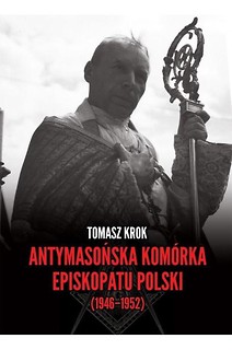Antymasońska kom&oacute;rka Episkopatu Polski (1946-1952)